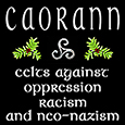 CAORANN - Celts Against Oppression, Racism and Neo-Nazism: www.bandia.net/caorann